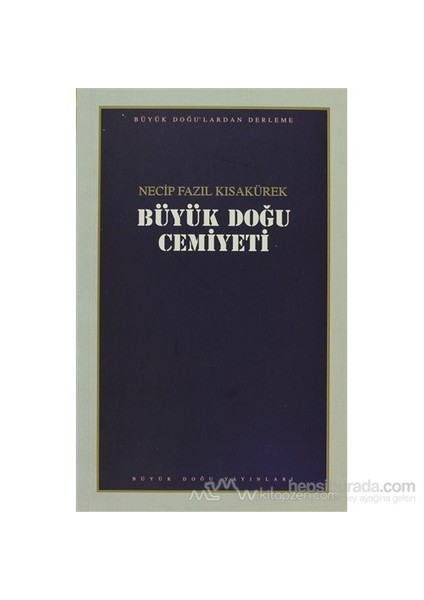 Büyük Doğu Cemiyeti : 107 - Necip Fazıl Bütün Eserleri-Necip Fazıl Kısakürek