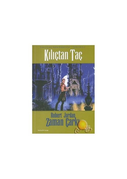 Kılıçtan Taç: Zaman Çarkı Serisi 7.Cilt 2. Kitap - Robert Jordan