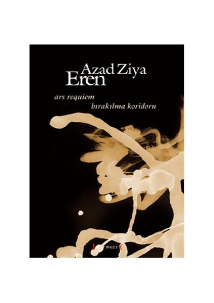 Ars Requiem Bırakılma Koridoru - Azad Ziya Eren