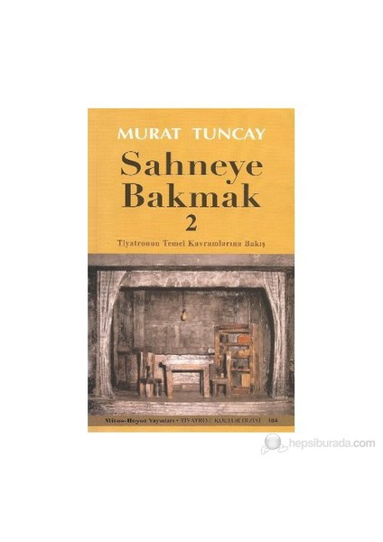 Sahneye Bakmak - 2-Murat Tuncay