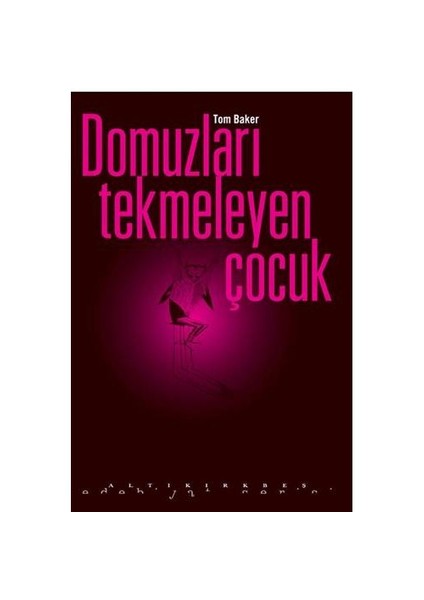 Domuzları Tekmeleyen Çocuk