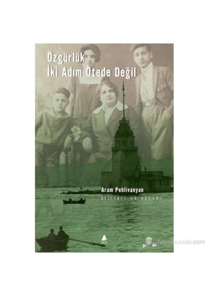 Özgürlük İki Adım Ötede Değil (Kağaki Jığhorin Meç)-Aram Pehlivanyan