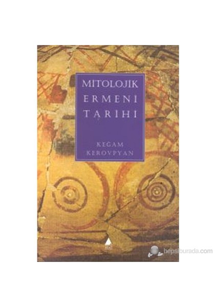 Mitolojik Ermeni Tarihi-Keğam Kerovpyan