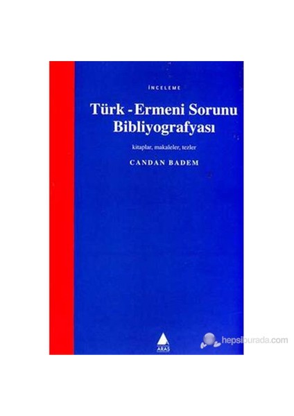 Türk-Ermeni Sorunu Bibliyografyası (Kitaplar, Makaleler, Tezler)-Candan Badem