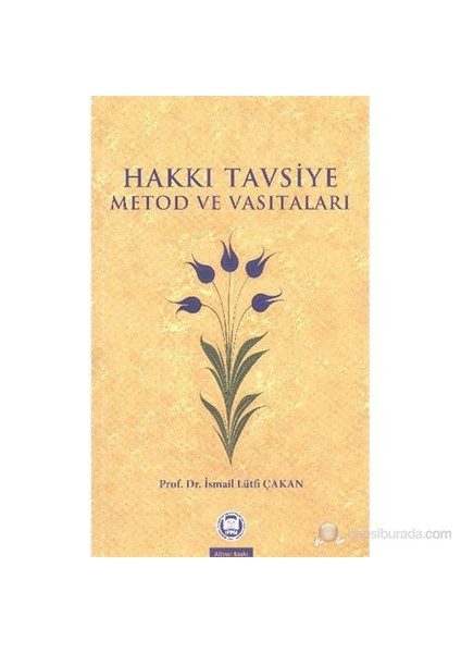 Hakkı Tavsiye Metod Ve Vasıtaları-İsmail Lütfi Çakan