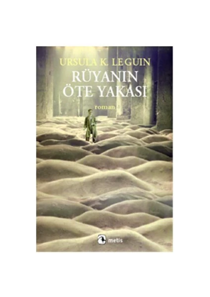 Rüyanın Öte Yakası - Ursula K. Le Guin