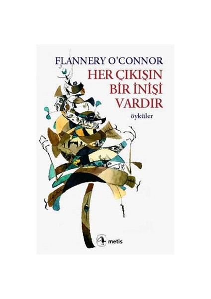 Her Çıkışın Bir Inişi Vardır - Flannery O'Connor