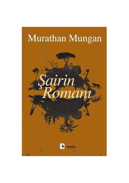 Şairin Romanı - Murathan Mungan