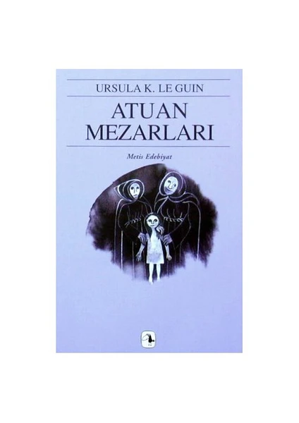 Atuan Mezarları: Yerdeniz Üçlemesi 2 -  Ursula K. Le Guin