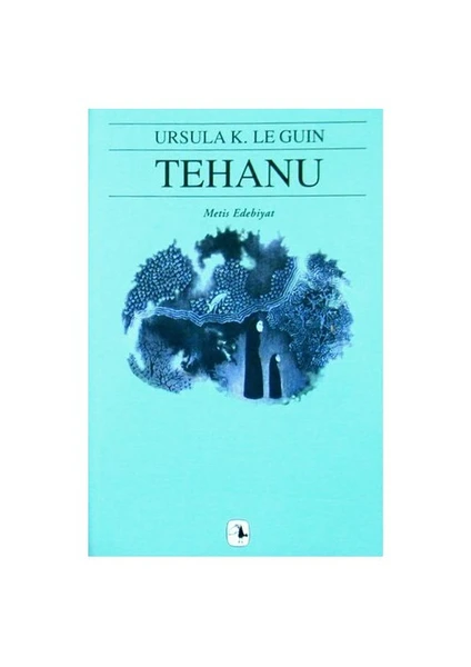 Tehanu: Yerdeniz 4 - Ursula K. Le Guin