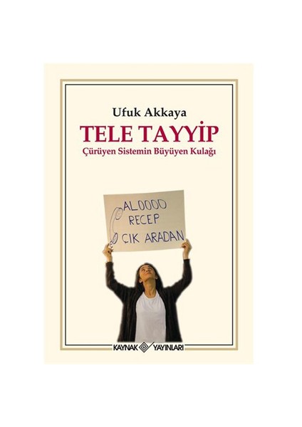Tele Tayyip - Çürüyen Sistemin Büyüyen Kulağı