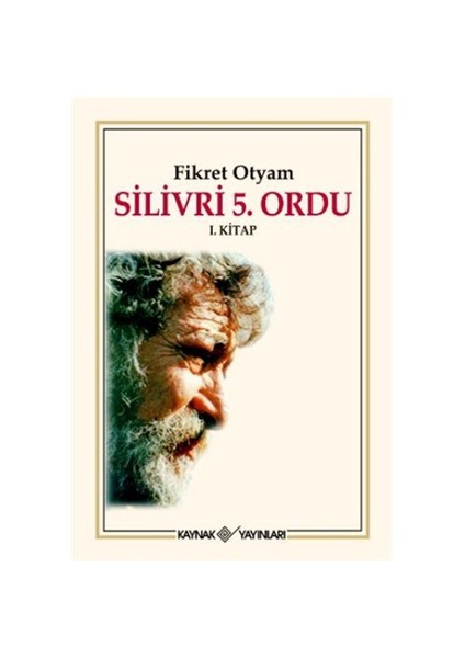 Silivri 5. Ordu (1. Kitap)-Fikret Otyam