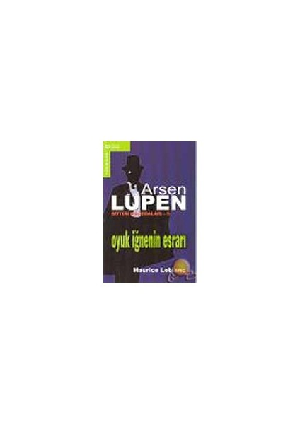 Arsen Lupen Bütün Maceraları 5 : Oyuk İğnenin Esrarı-Maurice Leblanc