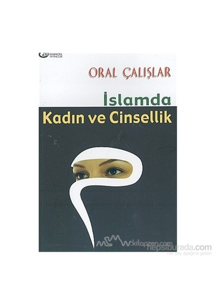 İslam''Da Kadın Ve Cinsellik-Oral Çalışlar