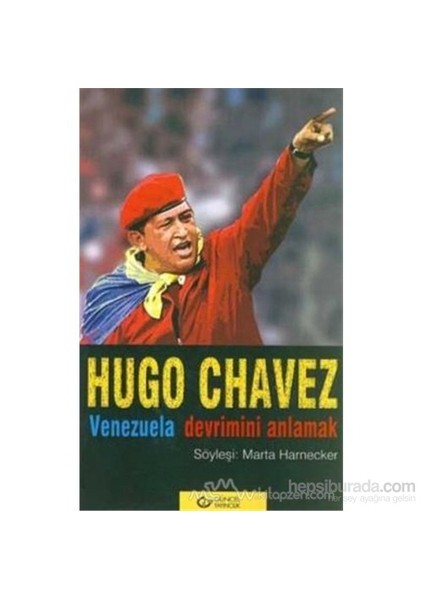 Hugo Chavez Venezuela Devrimini Anlamak-Marta Harnecker