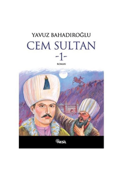 Cem Sultan-1 - Yavuz Bahadıroğlu