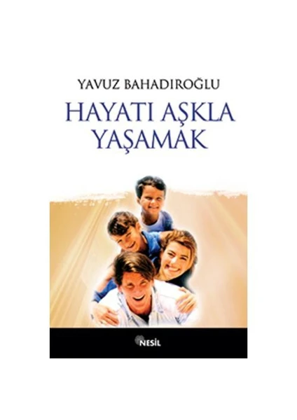 Hayatı Aşkla Yaşamak