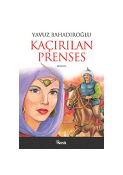 Sunguroğlu Kaçırılan Prenses - Yavuz Bahadıroğlu