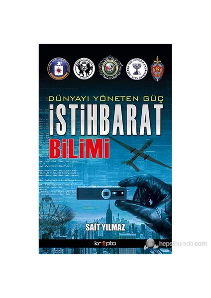 Dünyayı Yöneten Güç - İstihbarat Bilimi-Sait Yılmaz