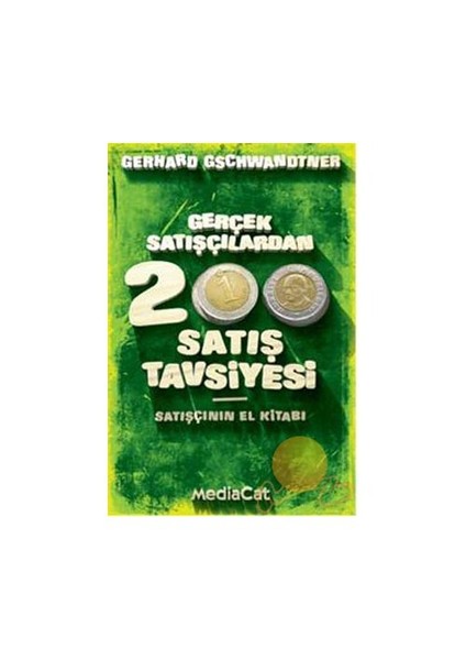 Gerçek Satışçılardan 200 Satış Tavsiyesi-Gerhard Gschwandtner