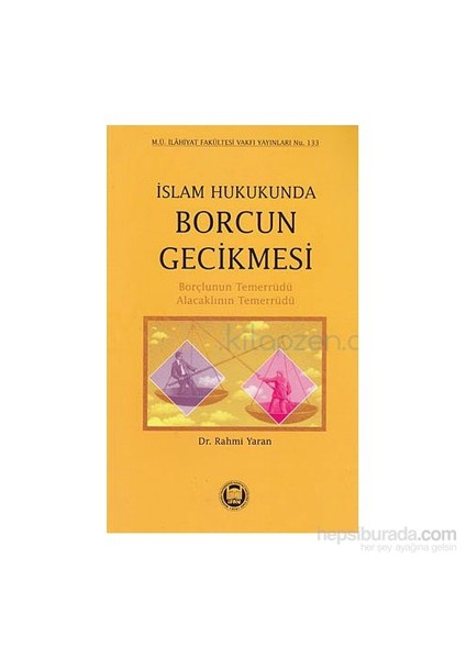 İslam Hukukunda Borcun Gecikmesi-Rahmi Yaran