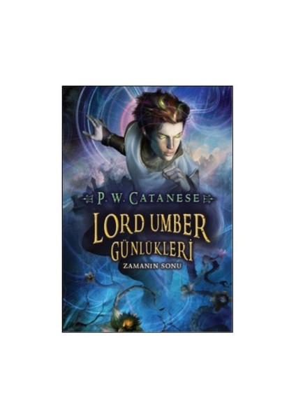Lord Umber Günlükleri- Zamanın Sonu-P. W. Catanese