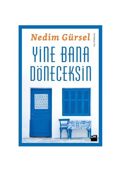 Yine Bana Döneceksin - Nedim Gürsel