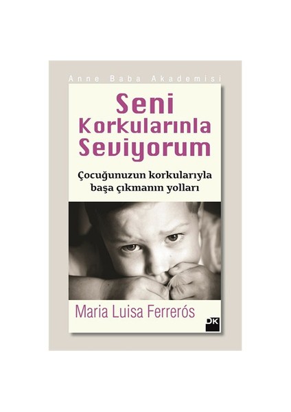 Seni Korkularınla Seviyorum - Maria Luisa Ferreros