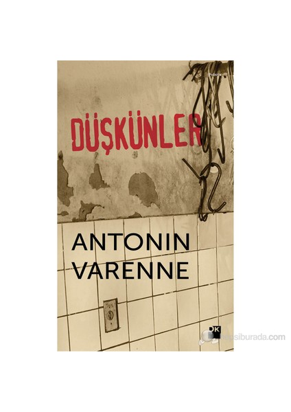 Düşkünler - Antonin Varenne