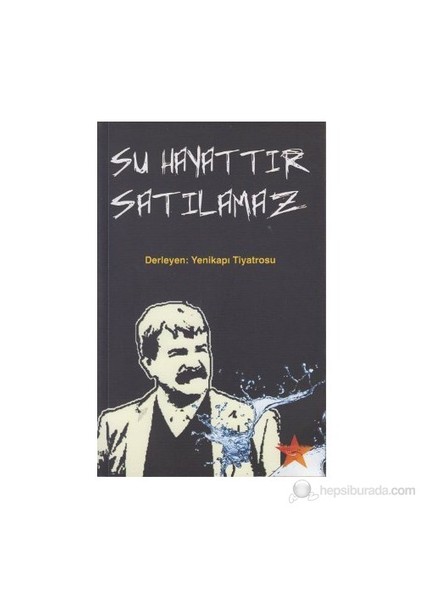 Su Hayattır Satılamaz-Yenikapı Tiyatrosu
