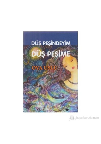 Düş Peşindeyim Düş Peşime-Oya Uslu