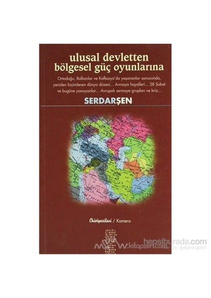 Ulusal Devletten Bölgesel Güç Oyunlarına-Serdar Şen