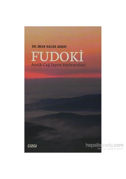 Fudoki - Antik Çağ Japon Söylenceleri-Okan Haluk Akbay