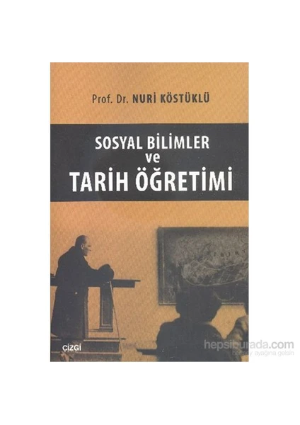 Sosyal Bilimler Ve Tarih Öğretimi-Nuri Köstüklü