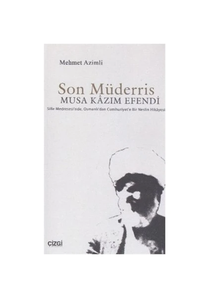 Son Müderris Musa Kazım Efendi-Mehmet Azimli