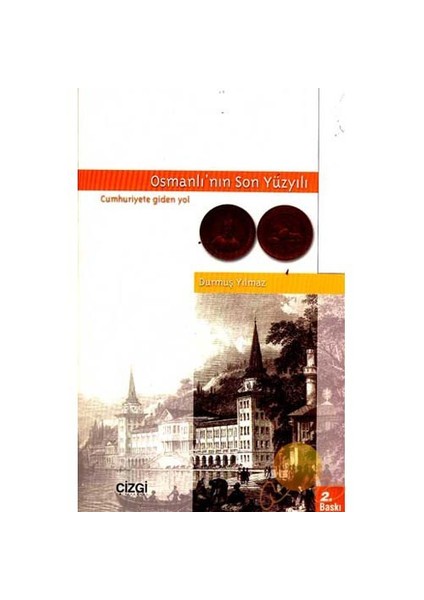 OSMANLI'NIN SON YÜZYILI