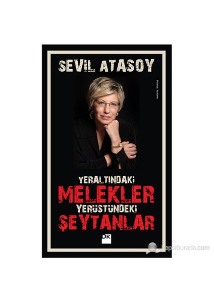 Yeraltındaki Melekler Yeryüzündeki Şeytanlar - Sevil Atasoy