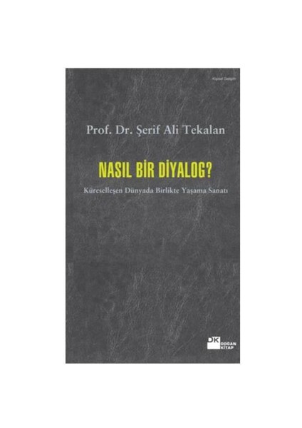 Nasıl Bir Diyalog - Prof. Dr. Şerif Ali Tekalan