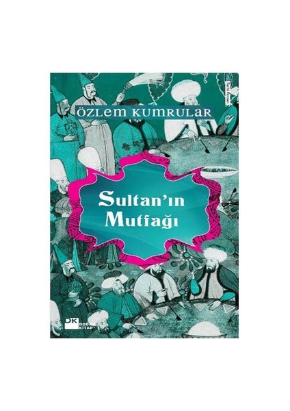 Sultan'ın Mutfağı - Özlem Kumrular