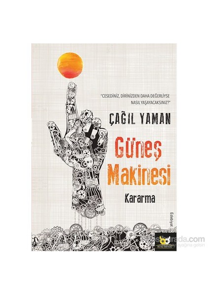 Güneş Makinesi: Kararma - Çağıl Yaman