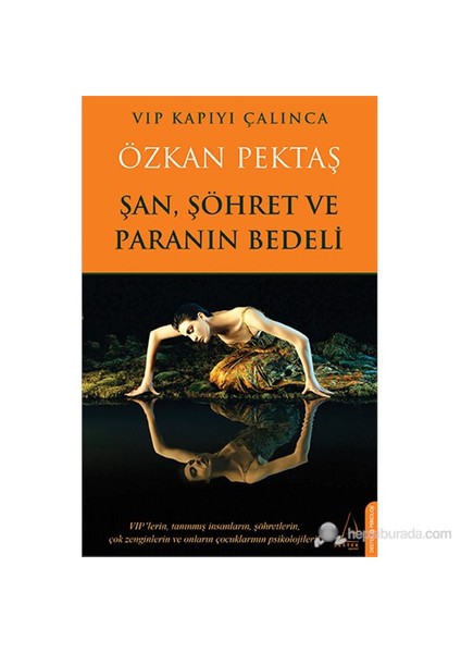 Şan, Şöhret ve Paranın Bedeli: Vıp Kapıyı Çalınca - Özkan Pektaş