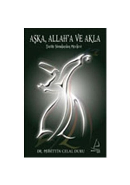 Aşk’A, Allah’A Ve Akla Mevlana-Muhittin C. Duru