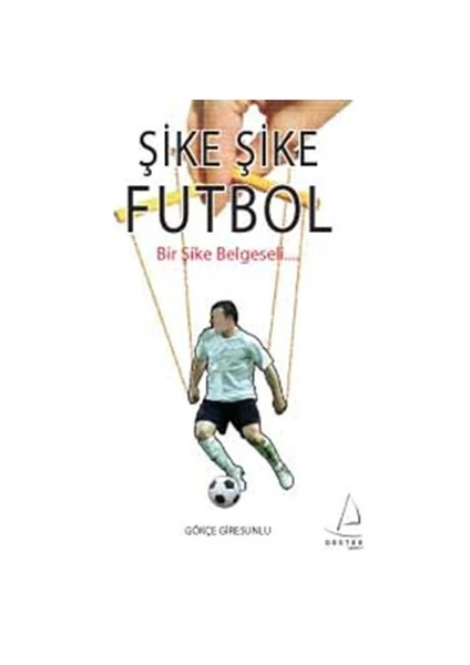 Şike Şike Futbol - Gökçe Giresunlu