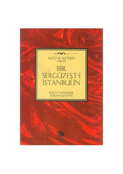 Bir Sergüzeşt-i İstanbulin - Alfons Ale