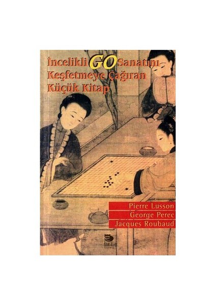 İncelikli Go Sanatını Keşfetmeye Çağıran Kitap-Pierre Lusson