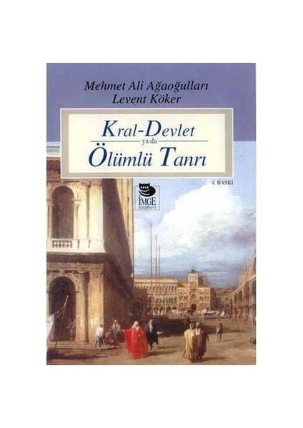 Kral-devlet Ya Da Ölümlü Tanrı