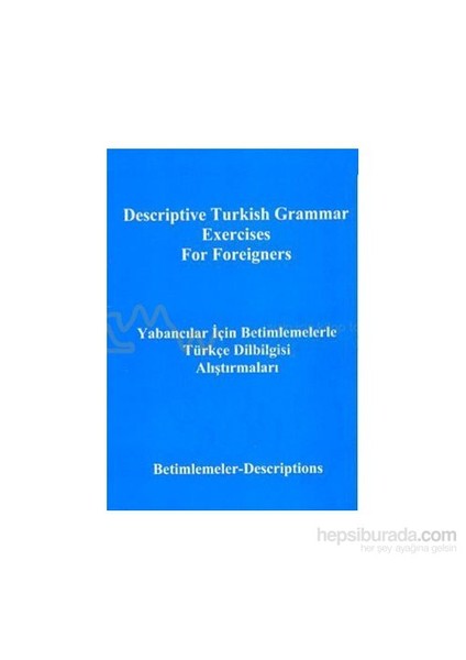 Yabancılar İçin Betimlemelerle Türkçe Dilbilgisi Alıştırmalarıdescriptive Turkish Grammar Exercise-Yusuf Polat