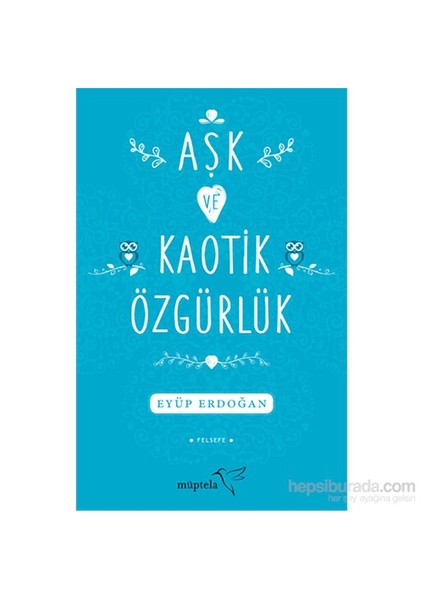 Aşk Ve Kaotik Özgürlük-Eyüp Erdoğan
