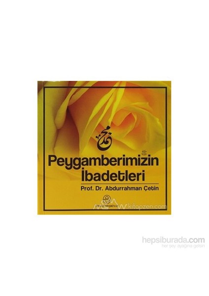Peygamberimizin İbadetleri-Abdurrahman Çetin