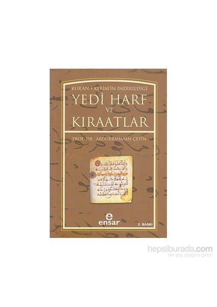 Kur''An-I Kerim''İn İndirildiği Yedi Harf Ve Kıraatlar-Abdurrahman Çetin
